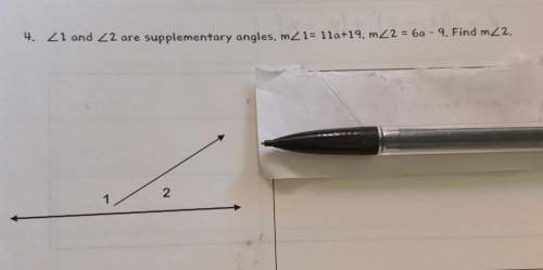 &lt; 1 and &lt; 2 are supplementary angles. m&lt; 1= 11a+19. m&lt; 2 = 60 - 9. find m&lt; 2.