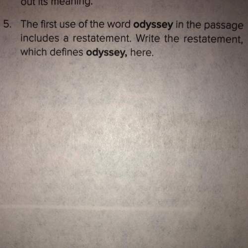 The first use of the word odyssey in the passage includes a restatement. write the restatement