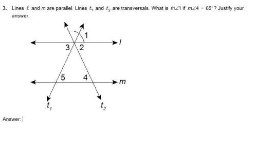 3. lines l and m are parallel. lines t1 and t2 are transversals. what is m&lt; 1 if m&lt; 4=65* ? j