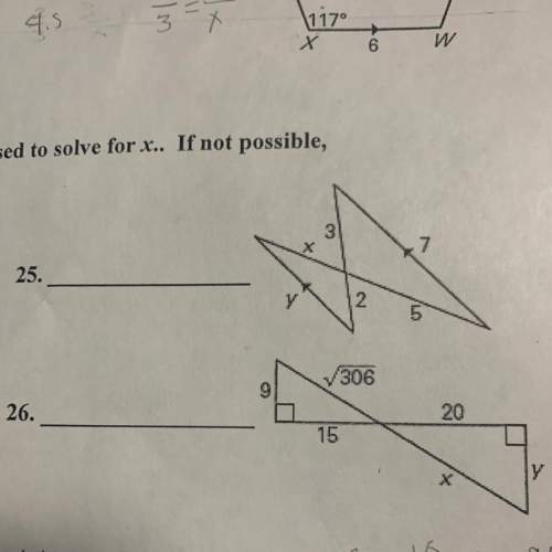 If possible, set up a proportion that could be used to solve for x. if not possible explain why