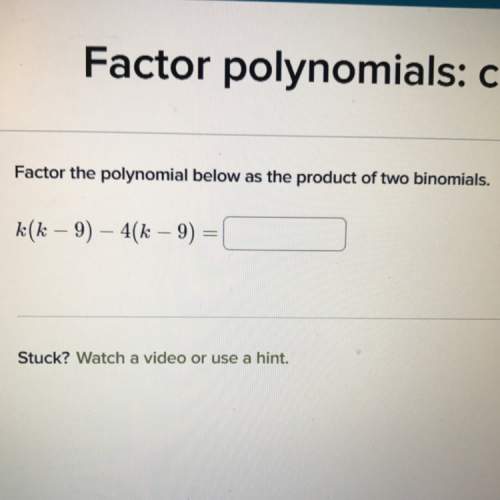 Factor the polynomial below as the product of two binomials. k(k-9)-4(k-9)=