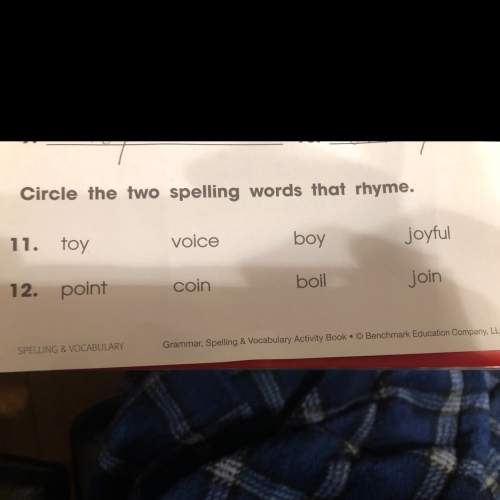 Circle the two spelling words that rhyme?