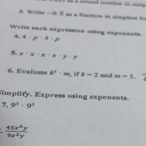 Write each expression using exponents. numbers 4-6 you do much. 55 points