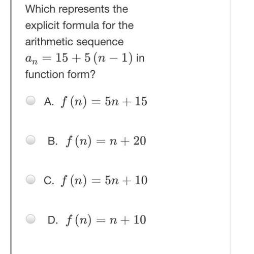 Question 3 of 13 which represents the explicit formula for the arithmetic sequence a n = 15 + 5 ( n