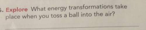Explore what energy transformations take place when you toss a ball into the air?