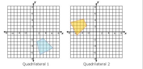What one is the answer. a: quadrilateral 1 and quadrilateral 2 are similar because quad
