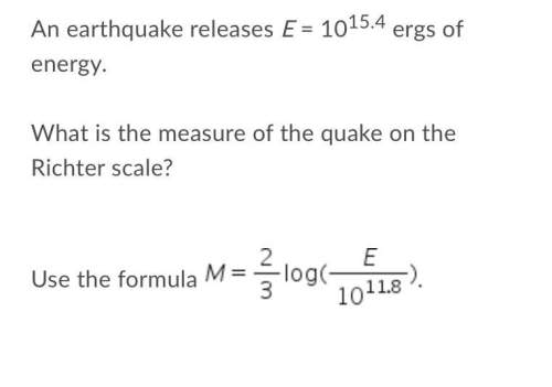 An earthquake releases e = 1015.4 ergs of energy. what is the measure of the quake on th