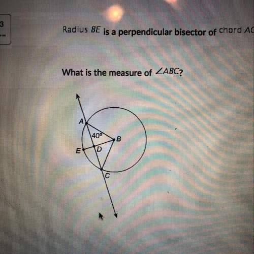 Radius be is a perpendicular bisector of chord ac. what is the measure of  a. 100°