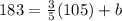 183 = \frac{3}{5}(105) + b
