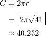 \begin{aligned}C&=2\pi r\\&=\boxed{2\pi\sqrt{41}}\\&\approx40.232\end{aligned}