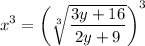 \displaystyle x^3=\left(\sqrt[3]{\frac{3y+16}{2y+9}}\right)^3
