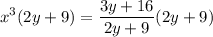 \displaystyle x^3(2y+9)=\frac{3y+16}{2y+9}(2y+9)