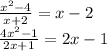 \frac{x^2-4}{x+2} = x-2\\\frac{4x^2-1}{2x+1} = 2x-1