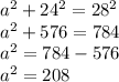 a^{2}+24^{2}=28^{2}\\a^{2}+576=784\\a^{2}=784-576\\a^{2}= 208\\