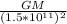 \frac{GM}{(1.5*10^{11}) ^{2} }