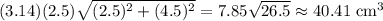 (3.14)(2.5)\sqrt{(2.5)^2+(4.5)^2}= 7.85\sqrt{26.5}\approx40.41\text{ cm}^3
