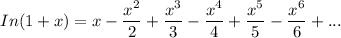 In (1+x) = x - \dfrac{x^2}{2}+\dfrac{x^3}{3}-\dfrac{x^4}{4}+\dfrac{x^5}{5}- \dfrac{x^6}{6}+...