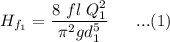 H_{f_1} = \dfrac{8 \ fl \ Q_1^2}{\pi ^2 gd_1^5} \ \ \ \ \ ... (1)