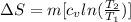 \Delta S= m[c_{v}ln(\frac{T_{2}}{T_{1}})]