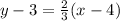y - 3 = \frac{2}{3}(x - 4)