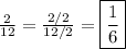 \frac{2}{12}=\frac{2/2}{12/2}=\boxed{\frac{1}{6} }