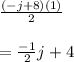 \frac{(-j+8)(1)}{2} \\\\=\frac{-1}{2} j+4