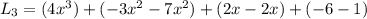 L_3=(4x^3)+(-3x^2-7x^2)+(2x-2x)+(-6-1)