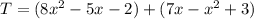 T=(8x^2-5x-2)+(7x-x^2+3)
