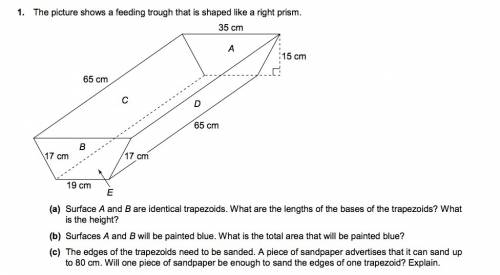 1. the picture shows a feeding trough that is shaped like a right prism.  (a) surface a and b are id