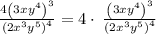 \:\:\frac{4\left(3xy^4\right)^3}{\left(2x^3y^5\right)^4}=4\cdot \:\frac{\left(3xy^4\right)^3}{\left(2x^3y^5\right)^4}
