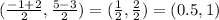 (\frac{-1+2}{2},\frac{5-3}{2})=(\frac{1}{2} ,\frac{2}{2} )=(0.5,1)