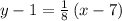 y-1=\frac{1}{8}\left(x-7\right)