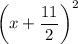 \left(x+\dfrac{11}{2}\right)^2