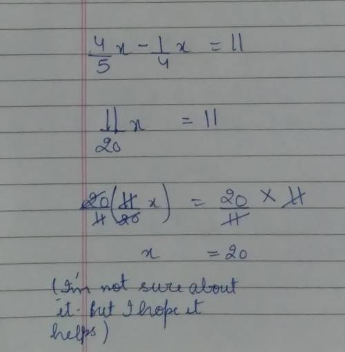 Complete the steps to solve for x.

4
1
-X = 11
07
4
II
x = 11
20
II
(11)
20