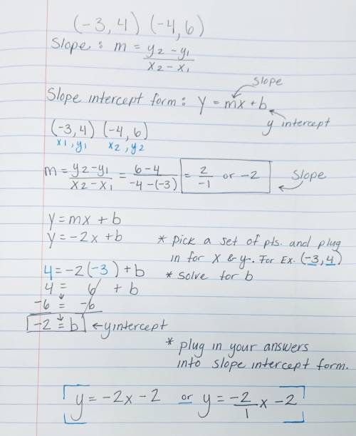 Write an equation for the line that passes through the points (-3,4) and (-4,6) in slope intercept f
