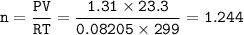 \tt n=\dfrac{PV}{RT}=\dfrac{1.31\times 23.3}{0.08205\times 299}=1.244