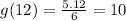 g(12)=\frac{5.12}{6}=10