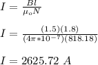 I = \frac{Bl}{\mu_o N} \\\\I = \frac{(1.5)(1.8)}{(4\pi*10^{-7})(818.18)} \\\\I = 2625.72 \ A