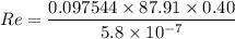 $Re = \frac{0.097544 \times 87.91 \times 0.40}{5.8 \times 10^{-7}}$