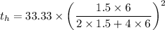 $t_h = 33.33 \times \left(\frac{1.5 \times 6}{2 \times 1.5 + 4 \times 6} \right)^2$