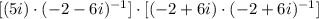 [(5i)\cdot (-2-6i)^{-1}]\cdot [(-2+6i)\cdot (-2+6i)^{-1}]