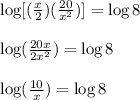\log[(\frac{x}{2})(\frac{20}{x^2})]=\log8&#10;\\&#10;\\\log(\frac{20x}{2x^2})=\log8&#10;\\&#10;\\\log(\frac{10}{x})=\log8