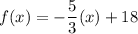 f(x)=-\dfrac{5}{3}(x)+18