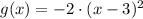 g(x) = -2\cdot (x-3)^{2}