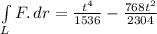 \int\limits_L {F}. \, dr = \frac{t^{4}}{1536} - \frac{768t^{2}}{2304}