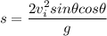s=\dfrac{2v_i^2sin\theta cos\theta}{g}
