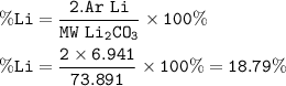 \tt \%Li=\dfrac{2.Ar~Li}{MW~Li_2CO_3}\times 100\%\\\\\%Li=\dfrac{2\times 6.941}{73.891}\times 100\%=18.79\%
