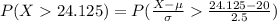 P(X24.125)=P(\frac{X-\mu}{\sigma}\frac{24.125-20}{2.5})