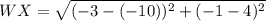 WX=\sqrt{(-3-(-10))^2+(-1-4)^2}
