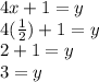 4x+1=y\\4(\frac{1}{2})+1=y\\2+1=y\\3=y